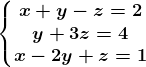 \left\\beginmatrix x+y-z=2\\ y+3z=4 \\ x-2y+z=1 \endmatrix\right.